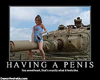 having-a-penis-yes-sweetheart-thats-what-it-feels-like-demotivational-poster.jpg
